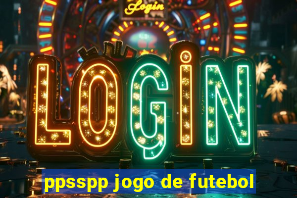 ppsspp jogo de futebol
